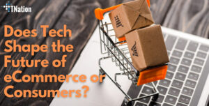 Does-Tech-Shape-The-Future-Of-Ecommerce-Or-Consumers