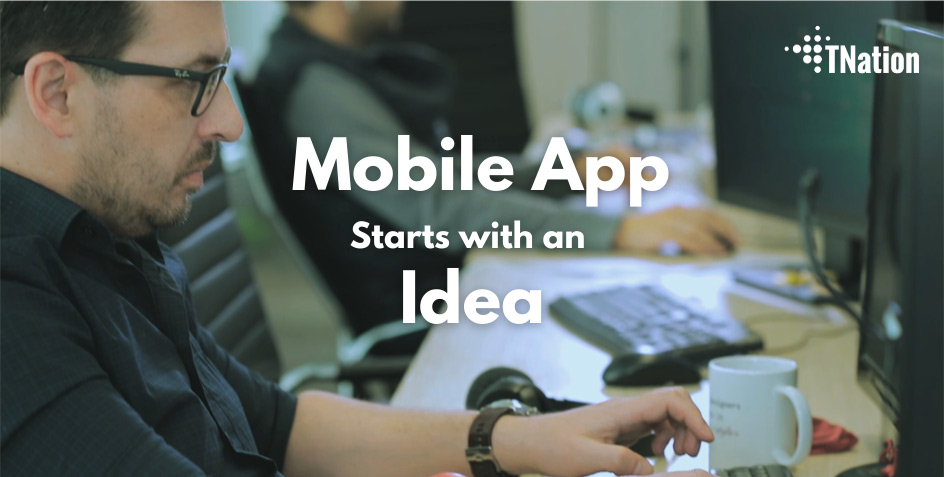 Building-Mobile-App-Starts-With-An-Idea